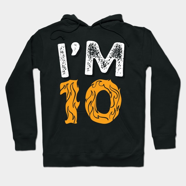 I'M 10 Happy 10th Birthday gifts Hoodie by ARTA-ARTS-DESIGNS